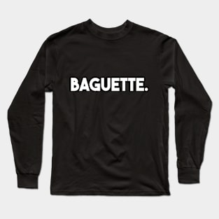 Gamer shirt - Baguette FTW°2 Long Sleeve T-Shirt